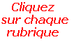 Cliquez
 sur chaque 
rubrique